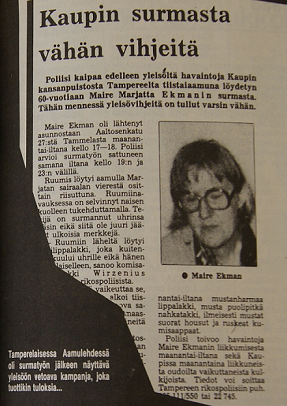Aamulehdessä surmatyön jälkeen ollut uutinen tapauksesta. Tämä johtikin tuloksiin. Suuri yleisö siis "vasikoi".