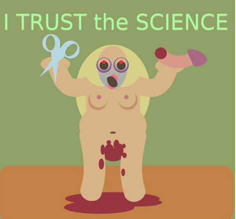 trust science cut your dick off.jpeg