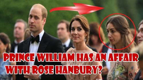 Prinssi Williamilla väitetään olleen tai olevan salasuhde perheystävä Rose Hanburyn kanssa.jpg