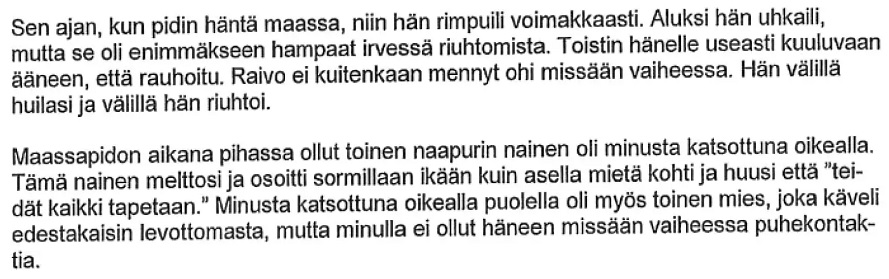 Voimamies kuvaili kuulusteluissa veitsimiehen oleen periksiantamaton maassa maatessaankin. Mies lepäsi välillä ja alkoi uudelleen riuhtoa. KUVA: POLIISI