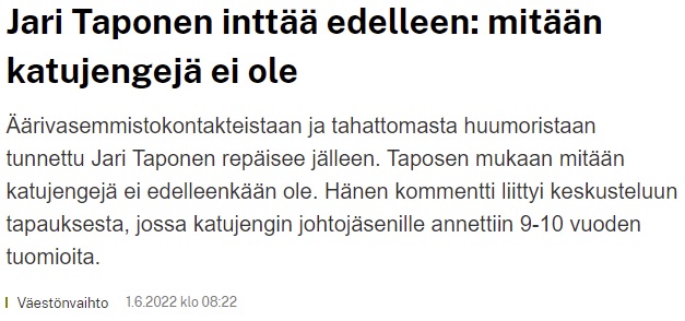 https://www.partisaani.com/news/replacement/2022/06/01/jari-taponen-inttaa-edelleen-mitaan-katujengeja-ei-ole/