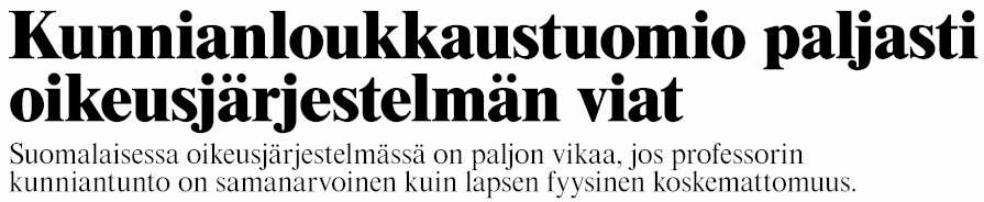 https://nakoislehti.il.fi/0814f6ce-8a19-4005-a889-c90fcd42f88c/4. Onkohan Iltalehti Uuninpankkopojan mielestä sopiva ja pätevä arvostelemaan lainkäyttöä ja tuomioita?