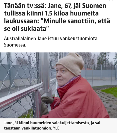 Jane jäi kiinni Suomen tullissa huumelasti laukussaan. Tuli lentäen Australiasta.jpg