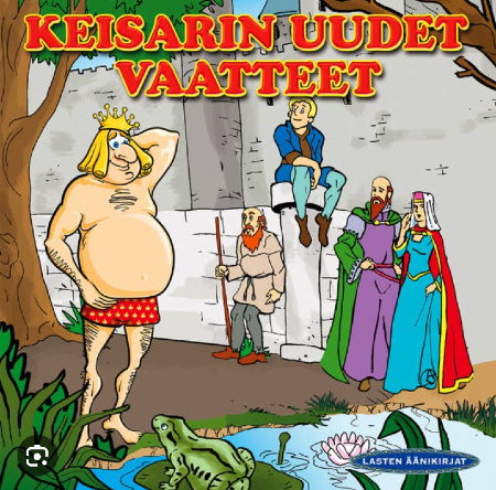 Oheislukemiseksi suositellaan satua keisarin uusista vaatteista. Löytyy myös äänikirjana.jpg