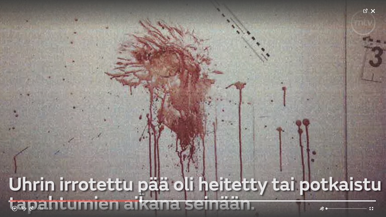 Uhrin irroitettu pää oli heitetty tai potkaistu tapahtumien aikana seinään.
