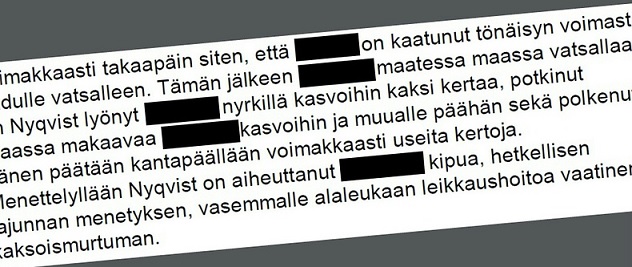 Syytekirjelmässä kuvataan silmitöntä väkivaltaa. Uhrin nimi on mustattu.